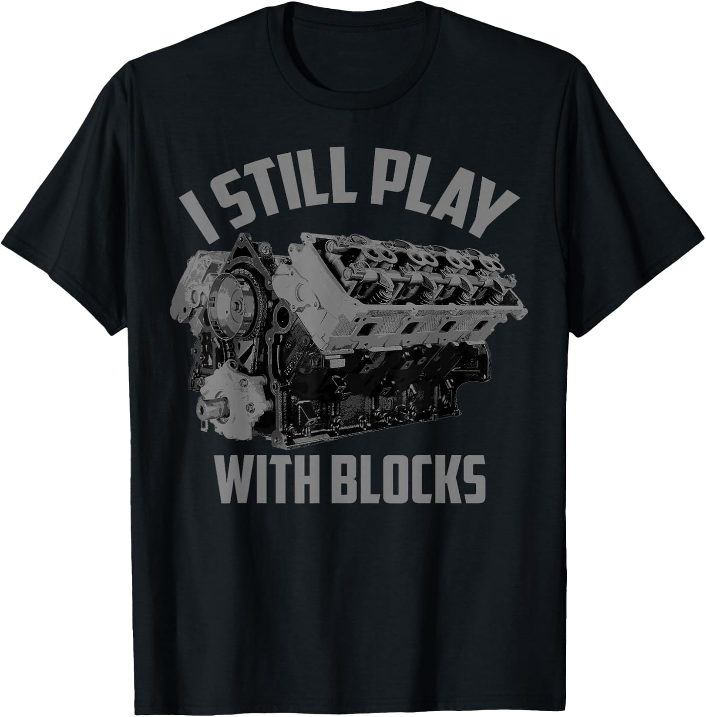 I Still Play with Blocks Racing Shirt | Maintenance Man Gift T-Shirt - T-Shirt | Black