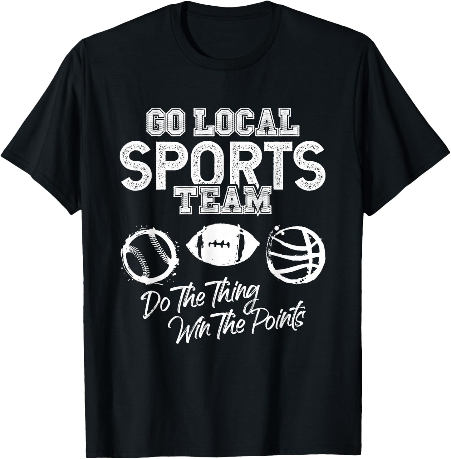 Go Local Sports Team Game Day Tailgate Family Fun Cheer Gift T-Shirt - T-Shirt | Black