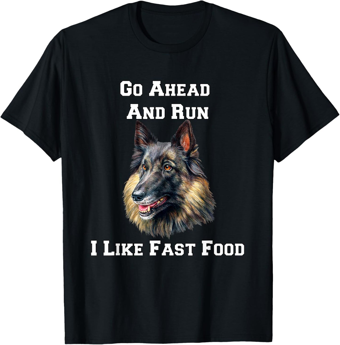 Go Ahead And Run Belgian Tervuren Military Working Dog T-Shirt - T-Shirt | Black