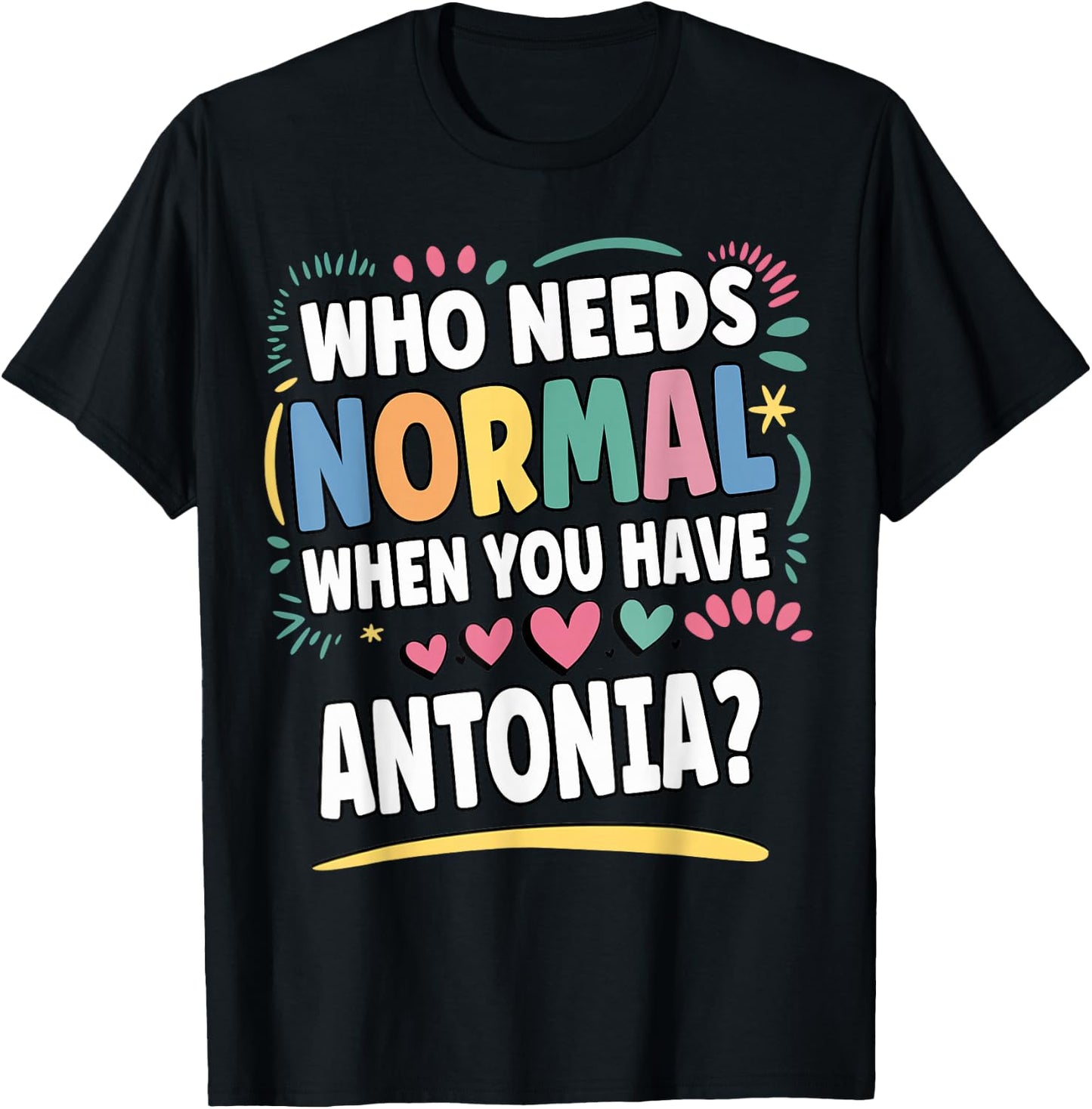 ANTONIA Personalized Name Funny Cute Custom ANTONIA Name T-Shirt - T-Shirt | Black