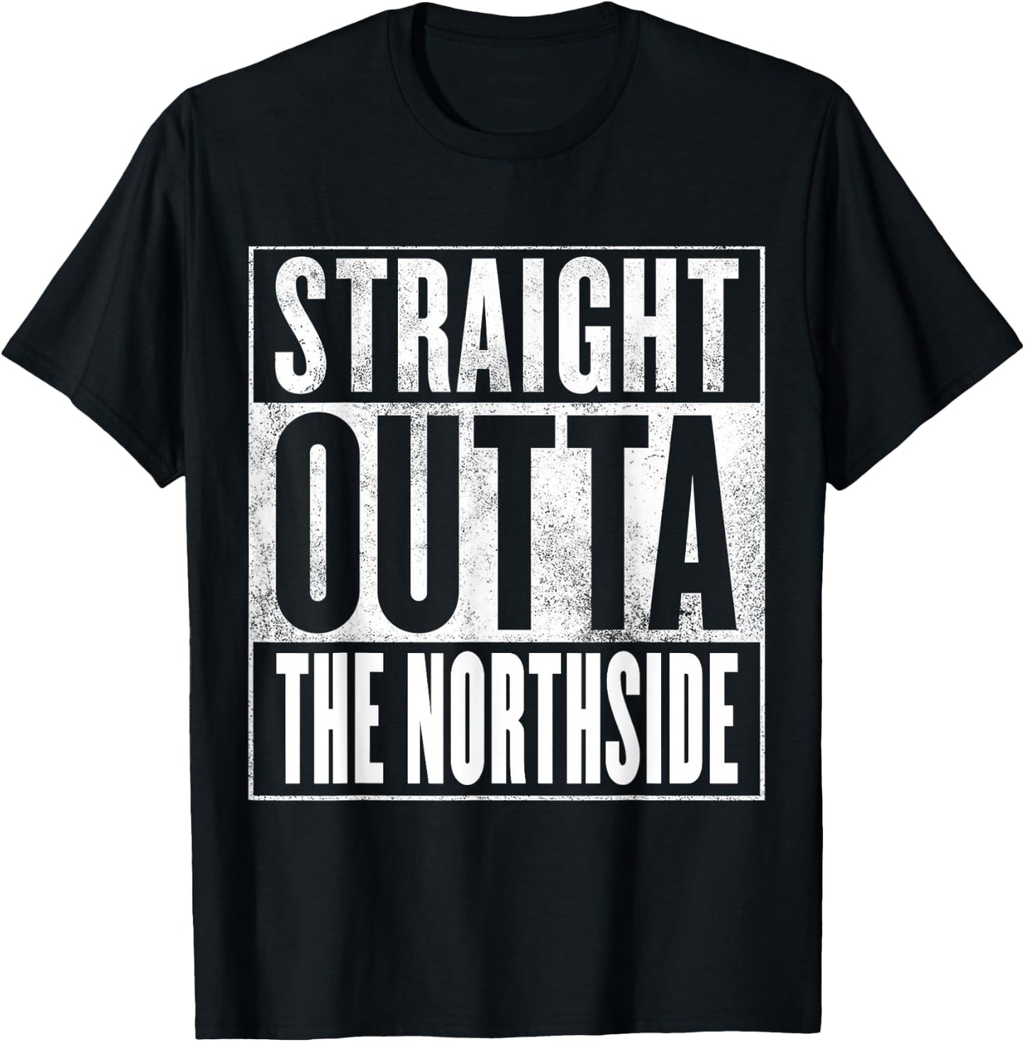 Northside - Straight Outta The Northside T-Shirt - T-Shirt | Black