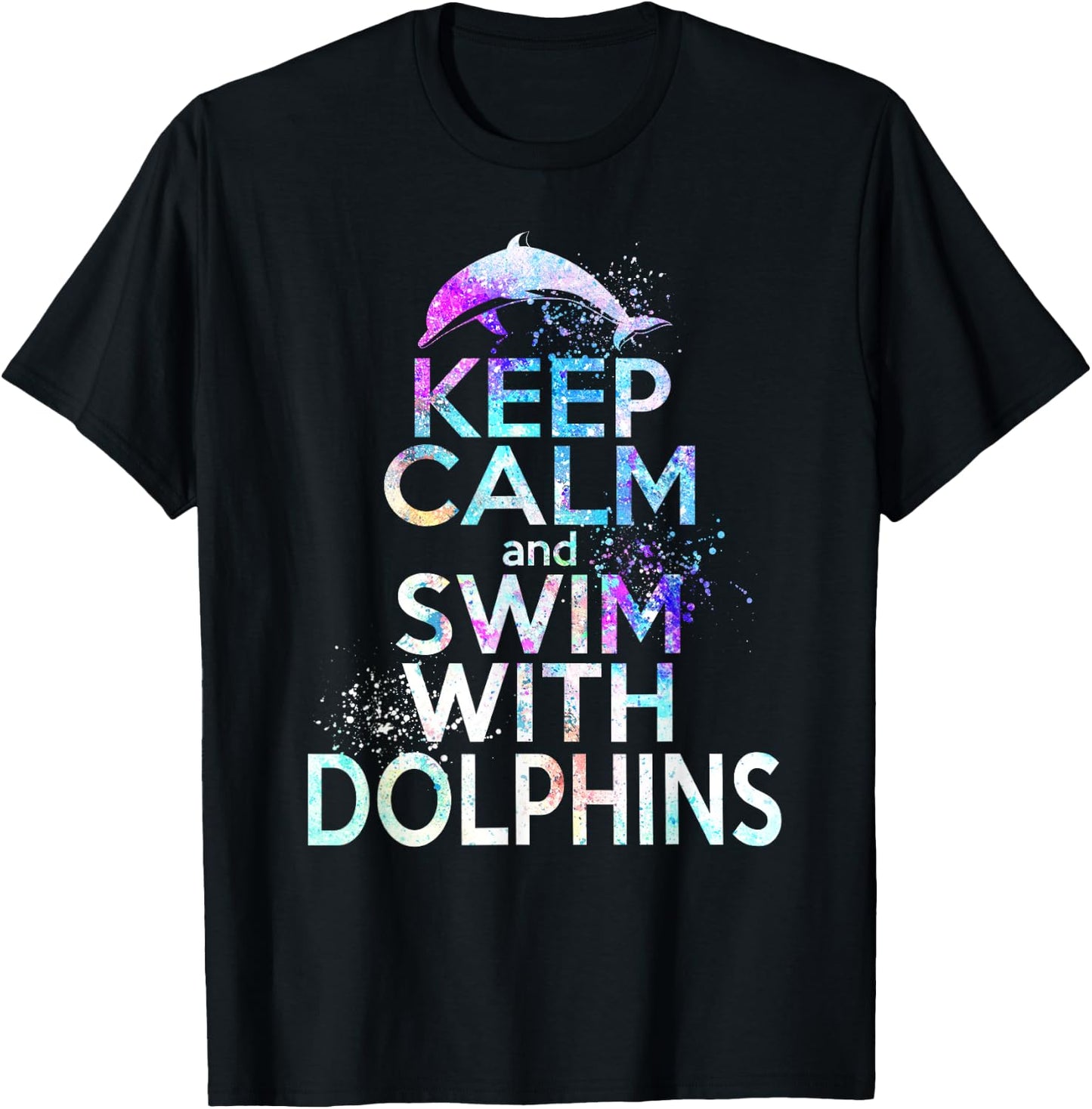 KEEP CALM & SWIM WITH DOLPHINS Funny Dolphin Lover Graphic T-Shirt - T-Shirt | Black