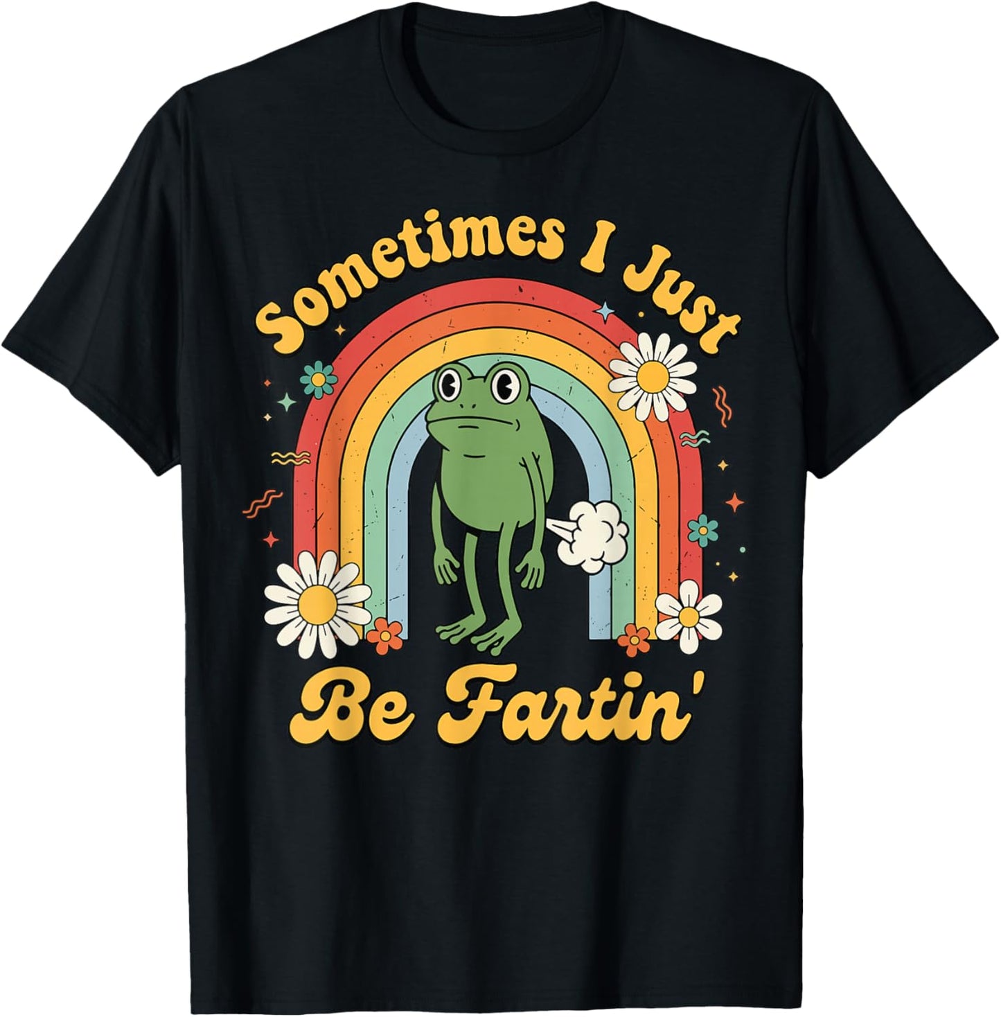 Sometimes I Just Be Fartin' Frog T-Shirt - T-Shirt | Black