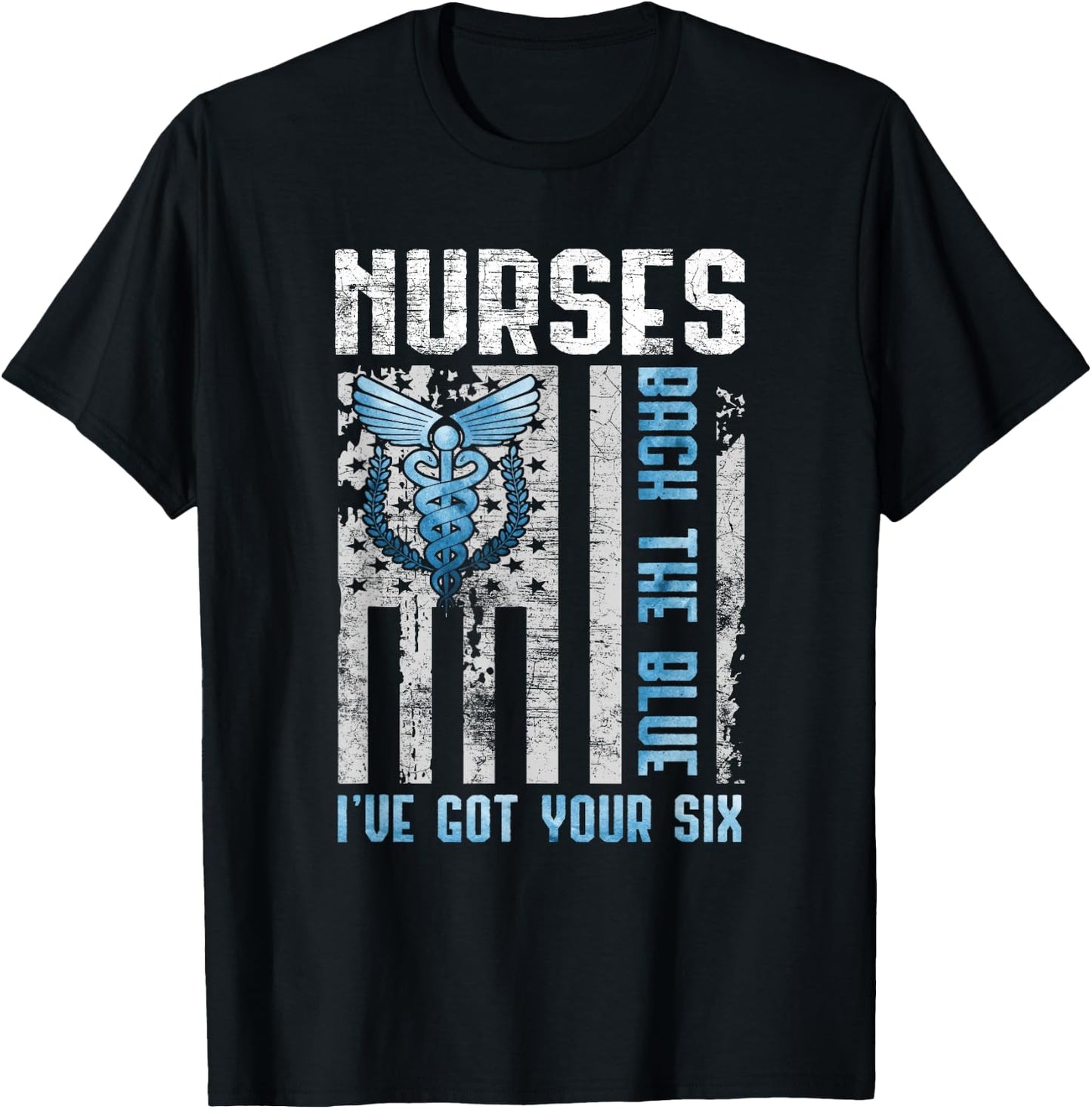 Nurses Back The Blue I've Got Your Six - Nurse Show Support T-Shirt - T-Shirt | Black
