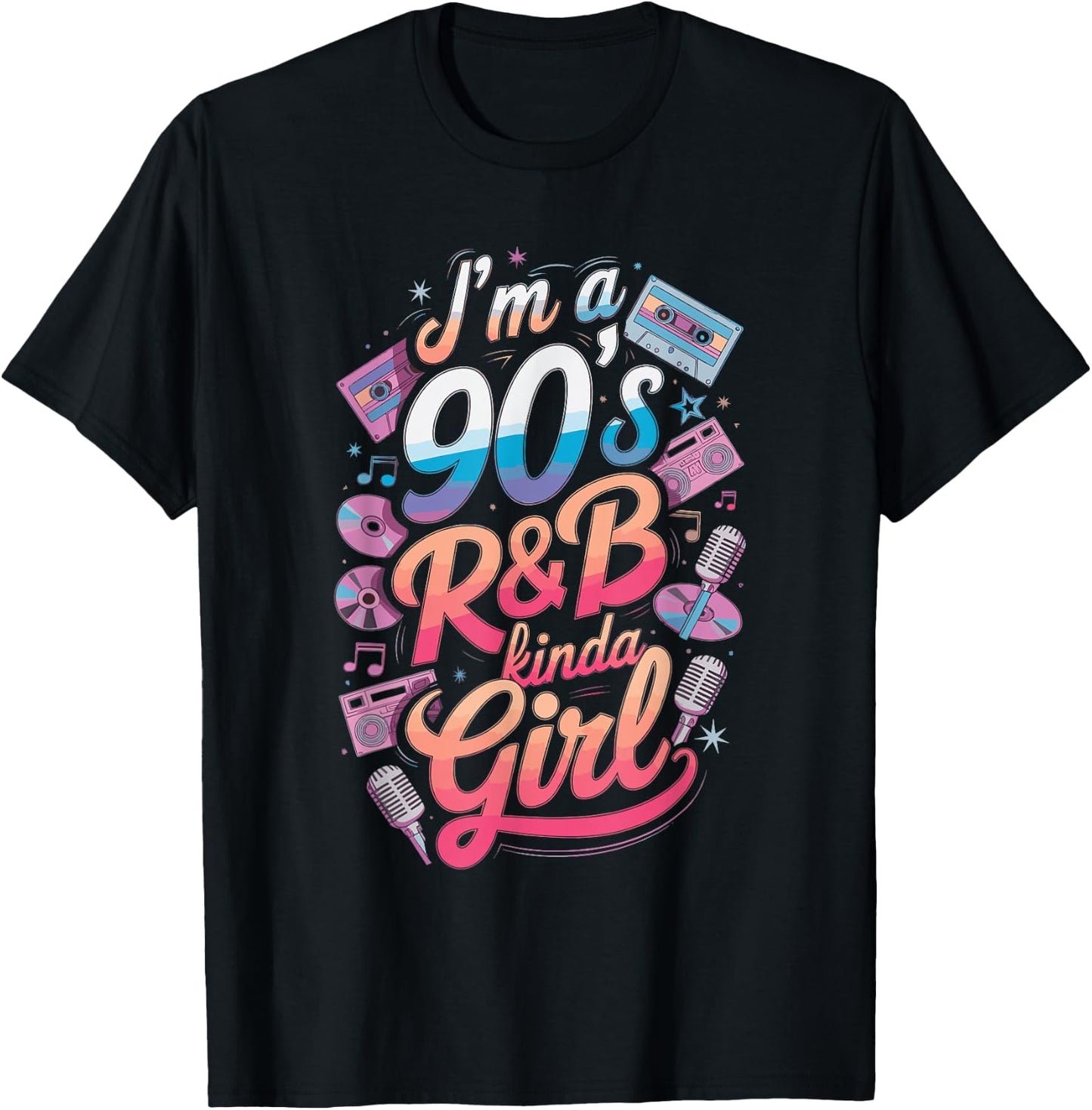 I'm a 90's R&b Kinda Girl T-Shirt - T-Shirt | Black