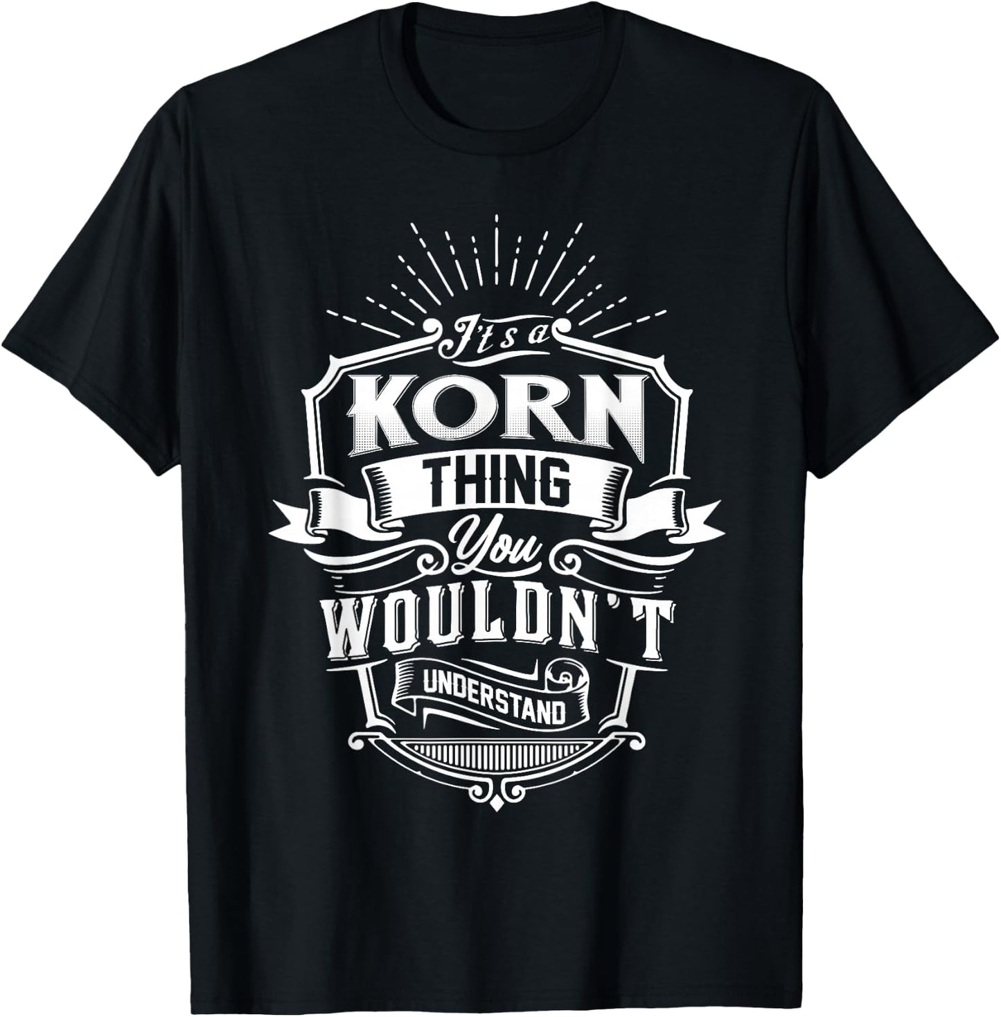 It's A Korn Thing You Wouldn't Understand Name Vintage T-Shirt - T-Shirt | Black