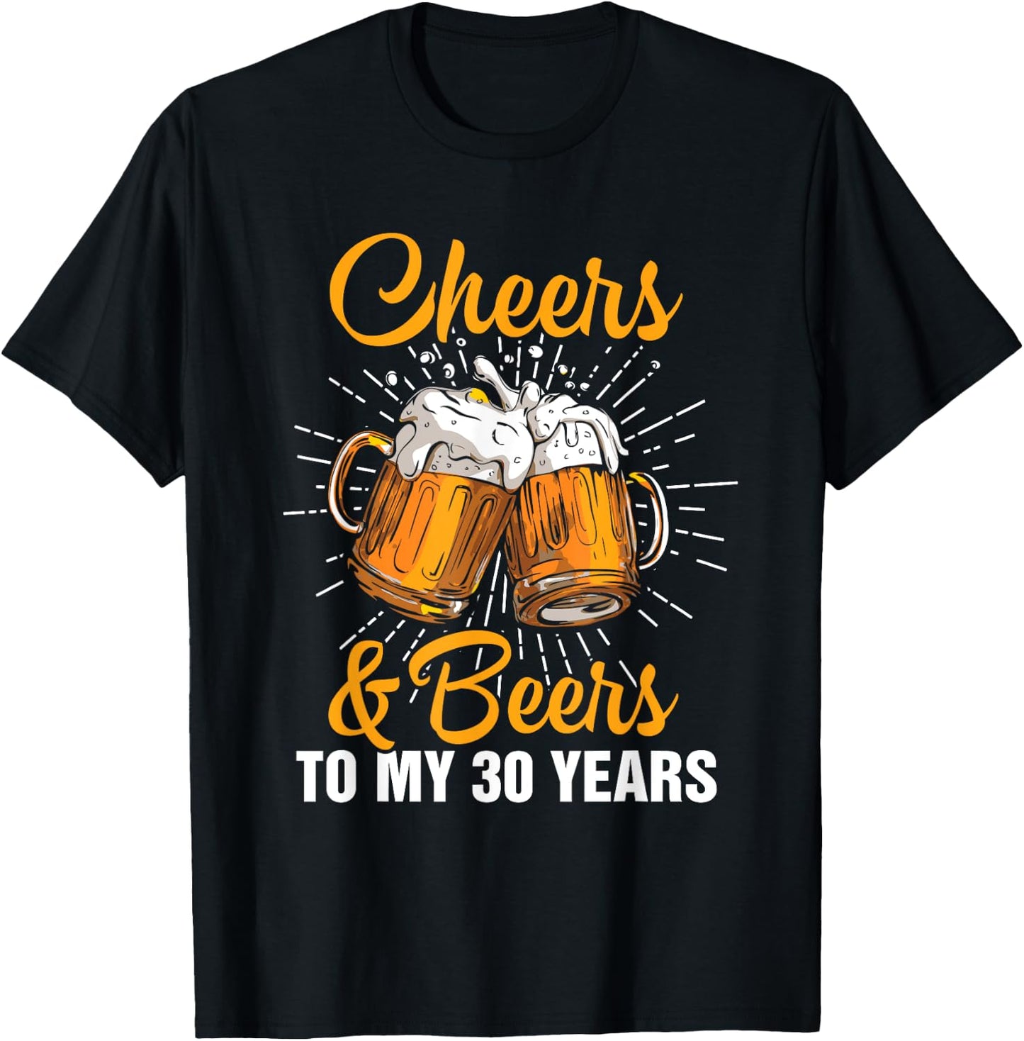 Cheers Beers to My 30 Years Funny Gift 30th Birthday T-Shirt - T-Shirt | Black