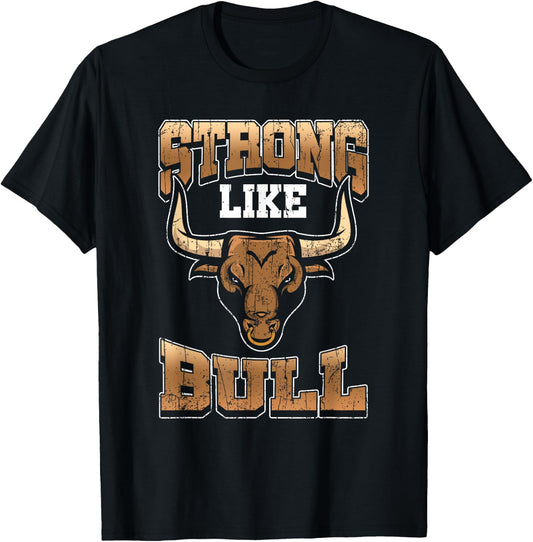 Bodybuilding Shirt - Fitness Gift Strong Like Bull Gym T-Shirt - T-Shirt | Black