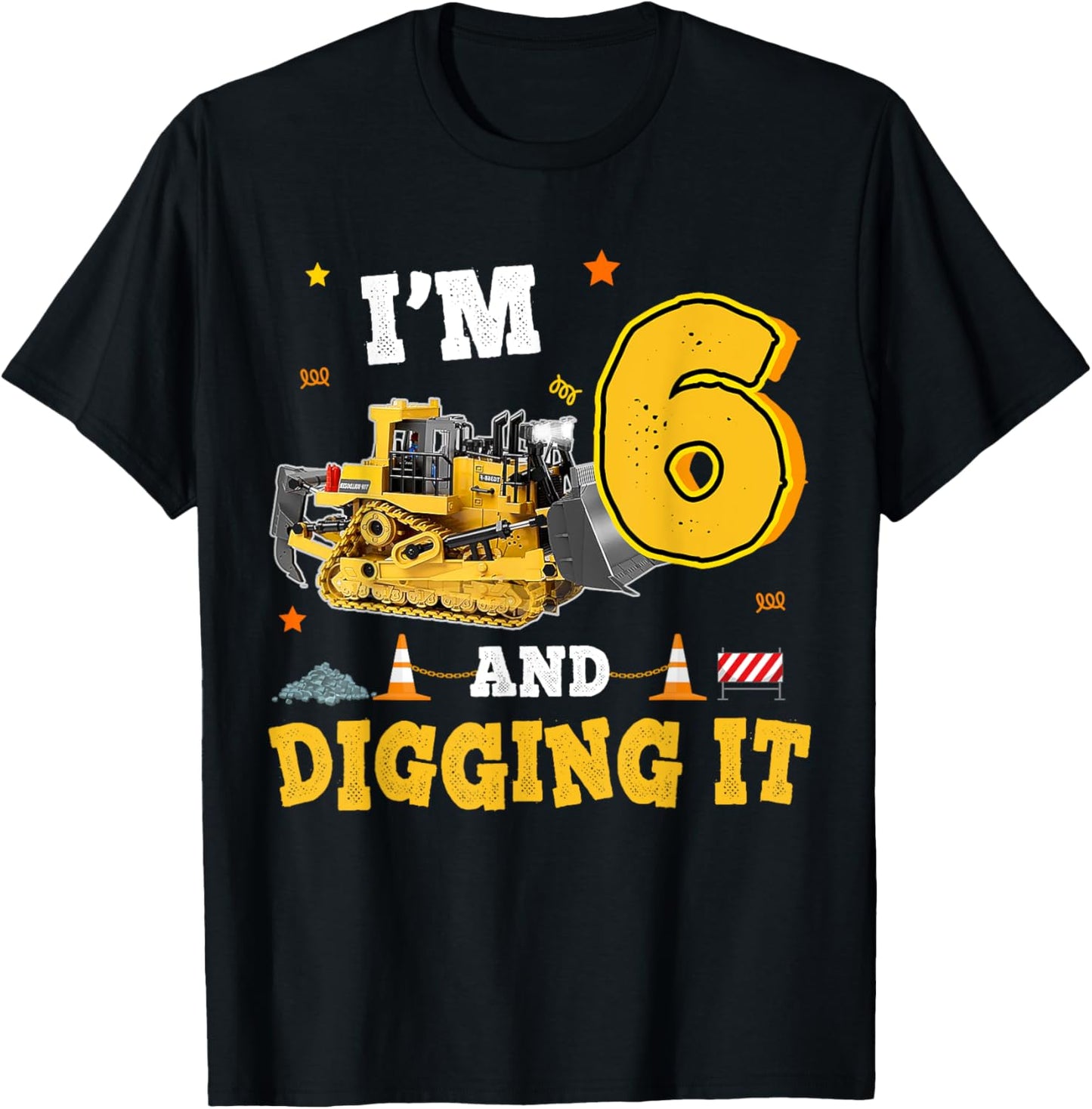 6th Birthday Construction Bulldozer 6yr I'm 6 And Digging It T-Shirt - T-Shirt | Black