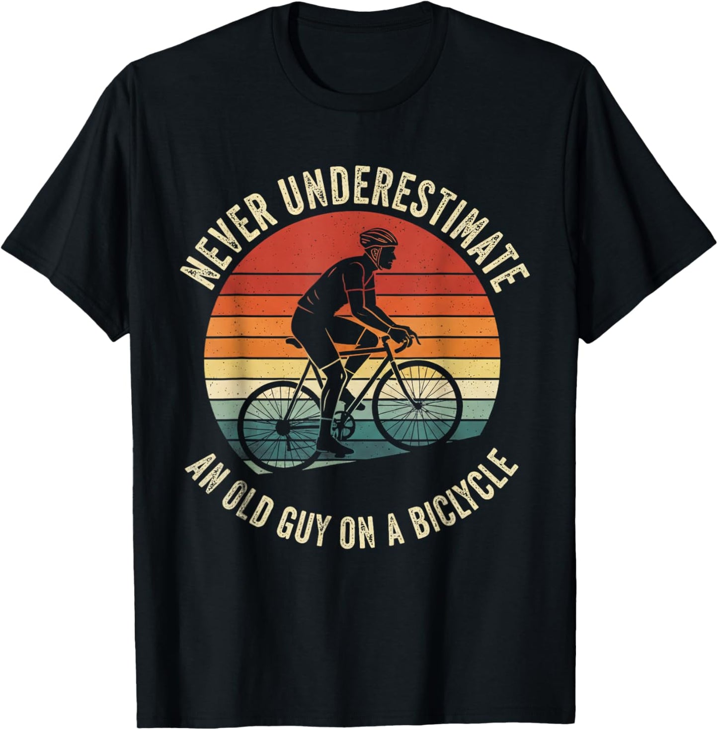 Never Underestimate an Old Guy On A Bicycle Cycling Bike T-Shirt - T-Shirt | Black