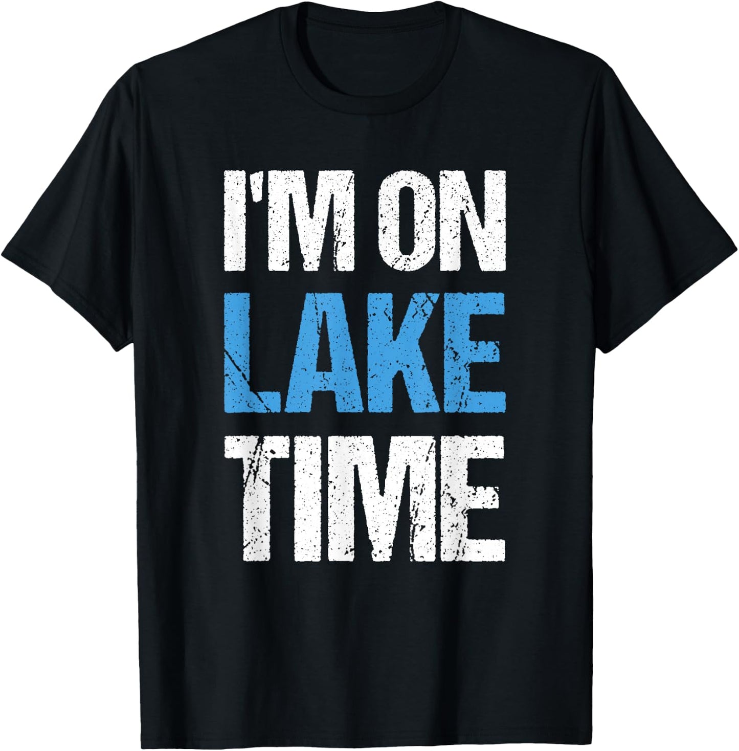 I'm On Lake Time Funny Summer Vacation T-Shirt - T-Shirt | Black