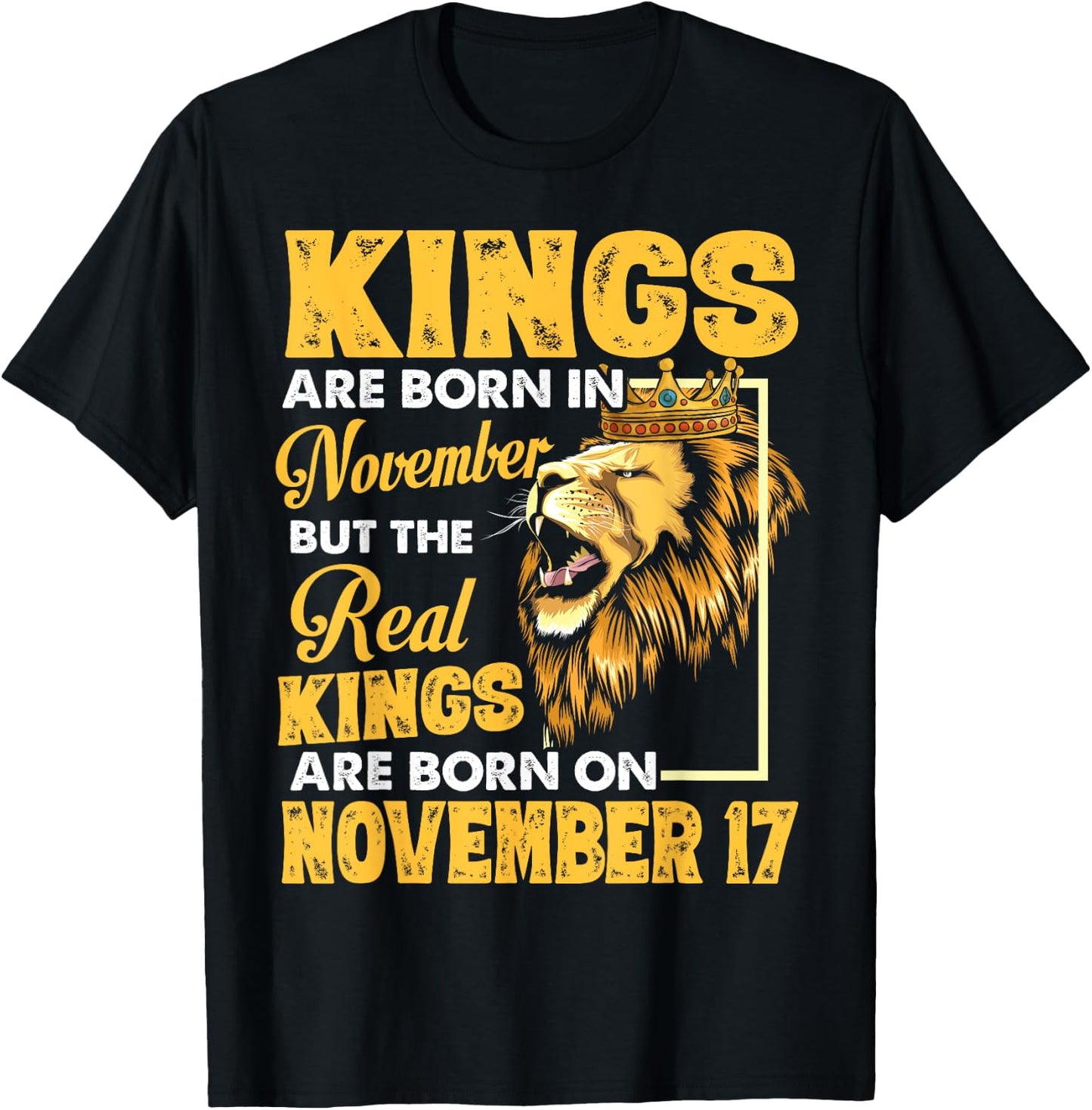Real Kings Are Born On November 17 I Am A Real King Of Mine T-Shirt - T-Shirt | Black