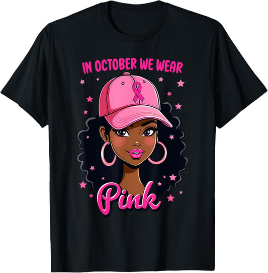 In October We Wear Pink Breast Cancer Awareness Black Girl T-Shirt - T-Shirt | Black