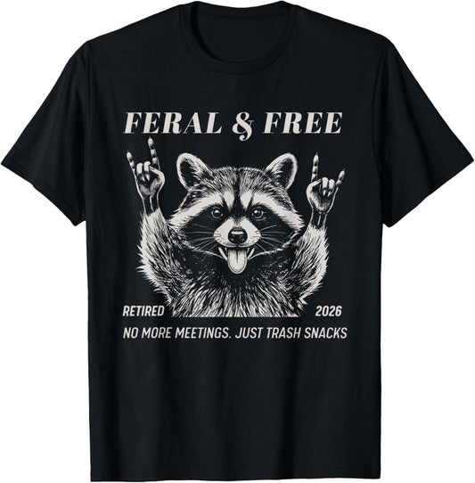 Retro Officially Retired 2026 Retirement Feral and Free T-Shirt - T-Shirt | Black