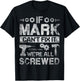 If Mark Can't Fix it We're All Screwed Funny Fathers Gift T-Shirt - T-Shirt | Black