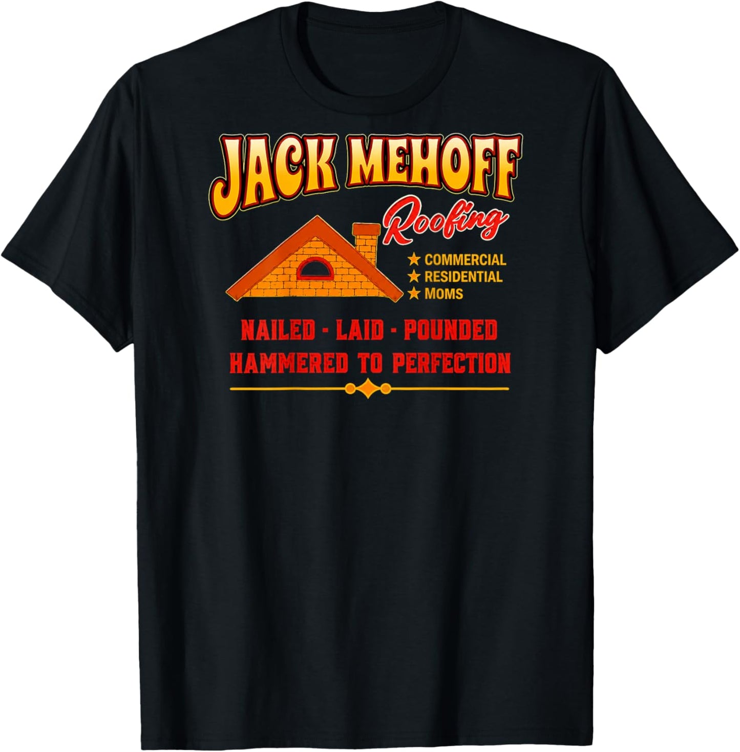 Jack Mehoff Roofing Funny Contractor Parody T-Shirt - T-Shirt | Black