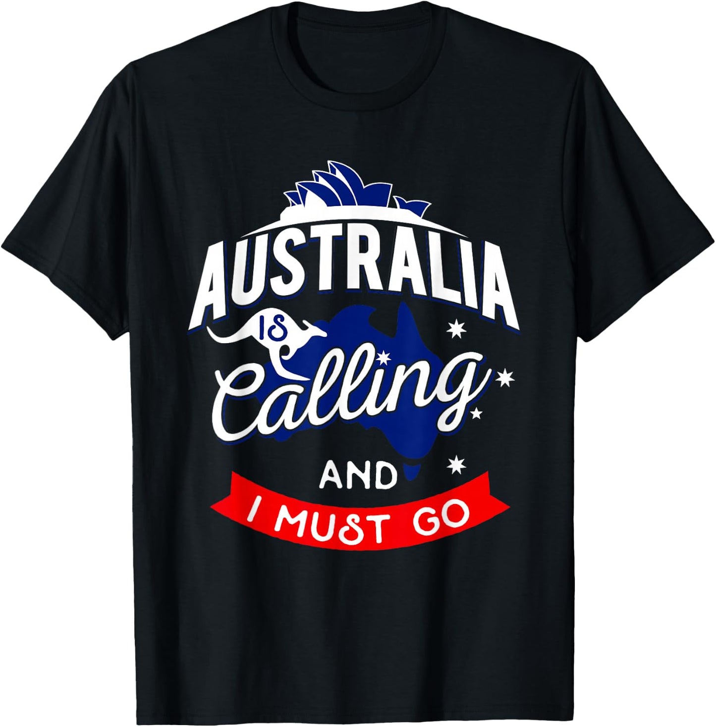 Australia is Calling and I Must Go - Australian Gift T-Shirt - T-Shirt | Black