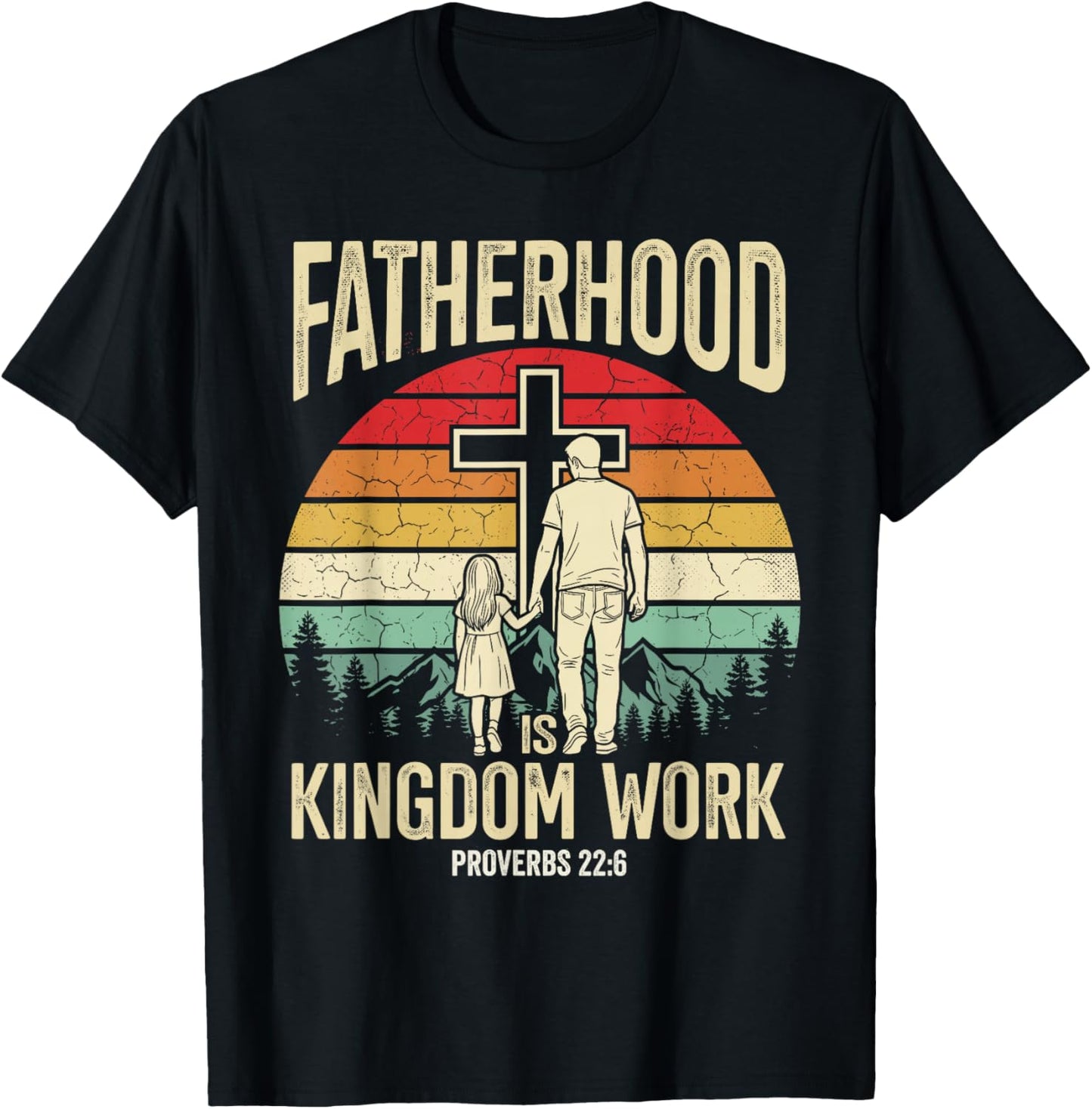 Fatherhood is Kingdom Work T-Shirt - T-Shirt | Black