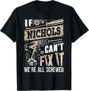 If NICHOLS Can't Fix It We're All Screwed Family Name T-Shirt - T-Shirt | Black