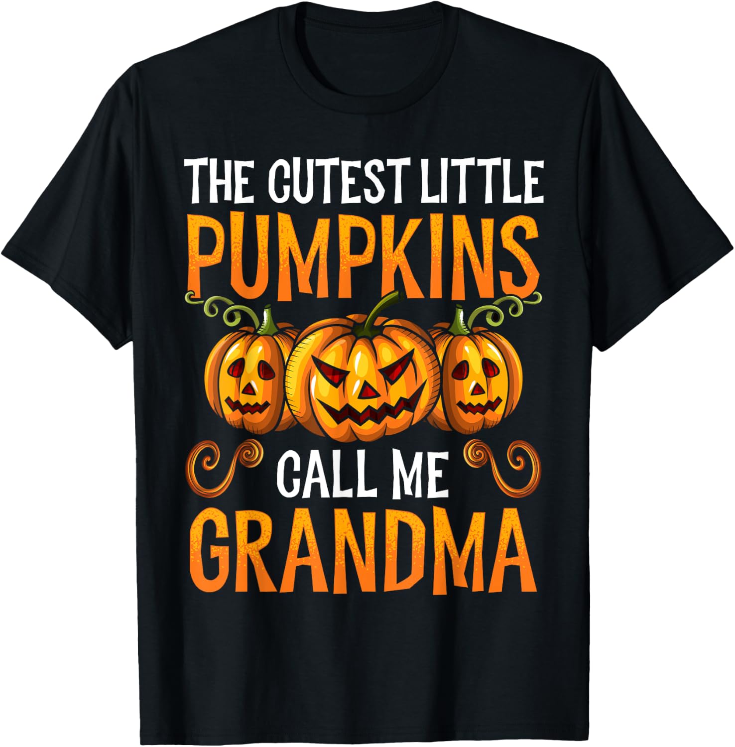 Grandma Halloween The Cutest Little Pumpkins Call Me Grandma T-Shirt - T-Shirt | Black