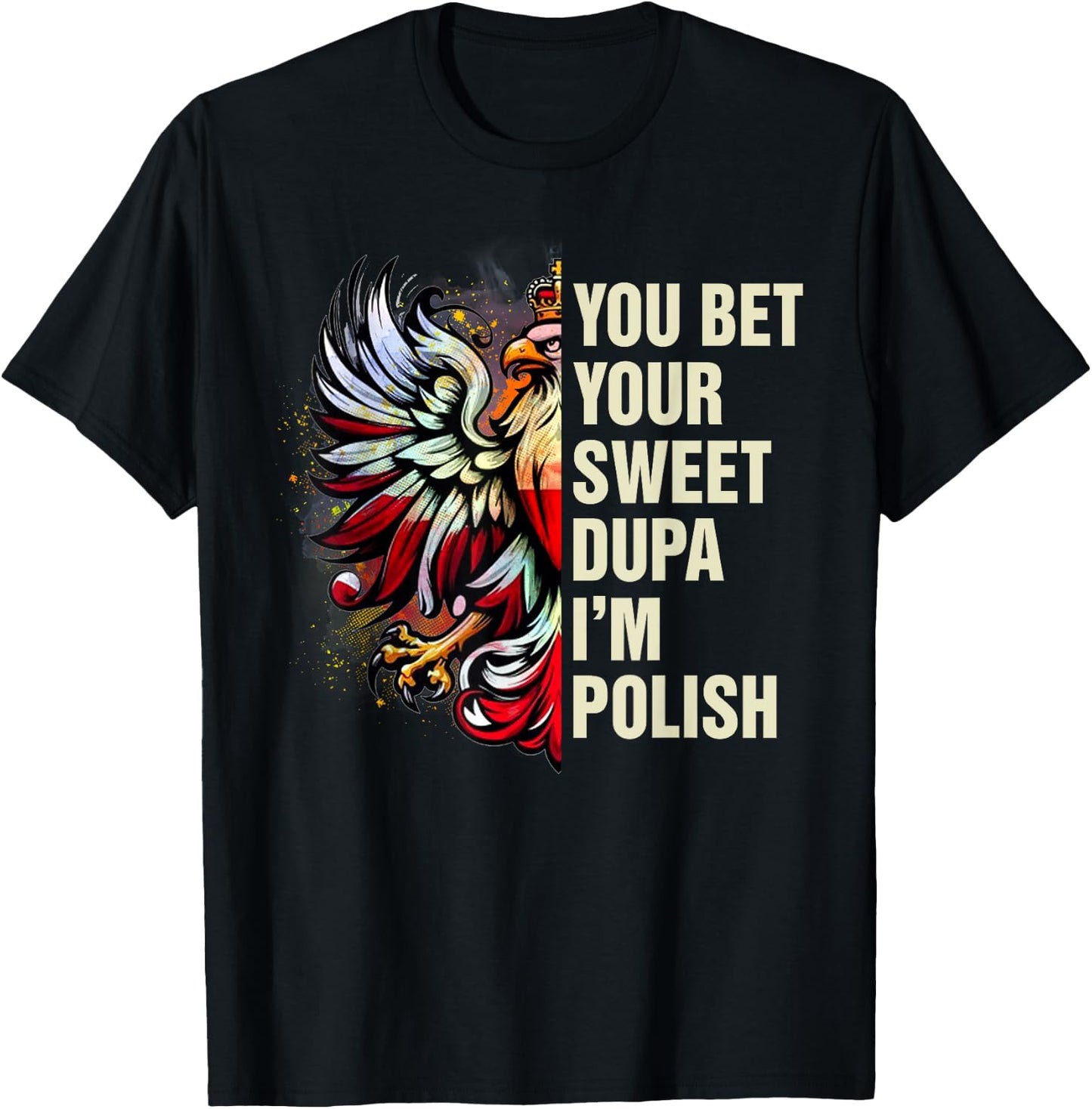 Dyngus Day Polish Pride You Bet Your Sweet Dupa I'm Polish T-Shirt - T-Shirt | Black