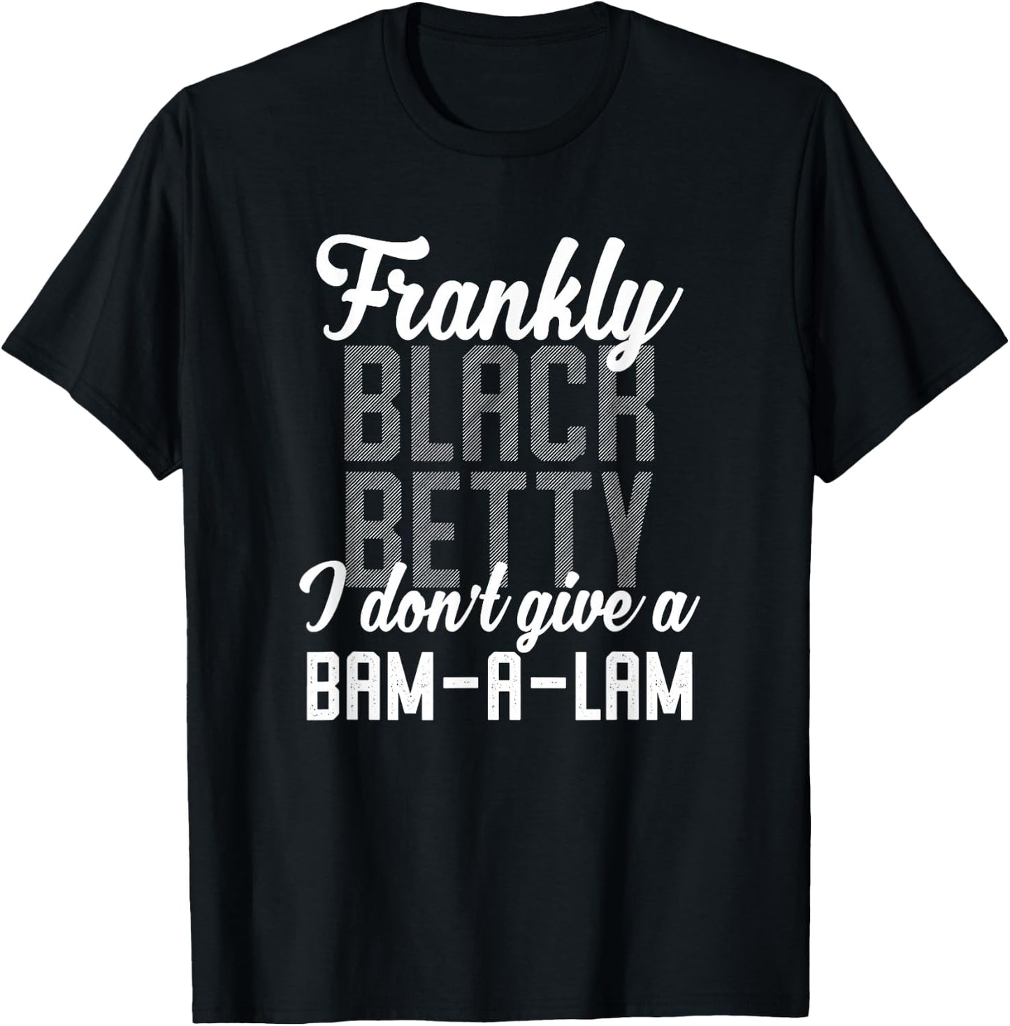 Funny Lyrics Mashup Black Betty Bam-a-Lam T-Shirt - T-Shirt | Black