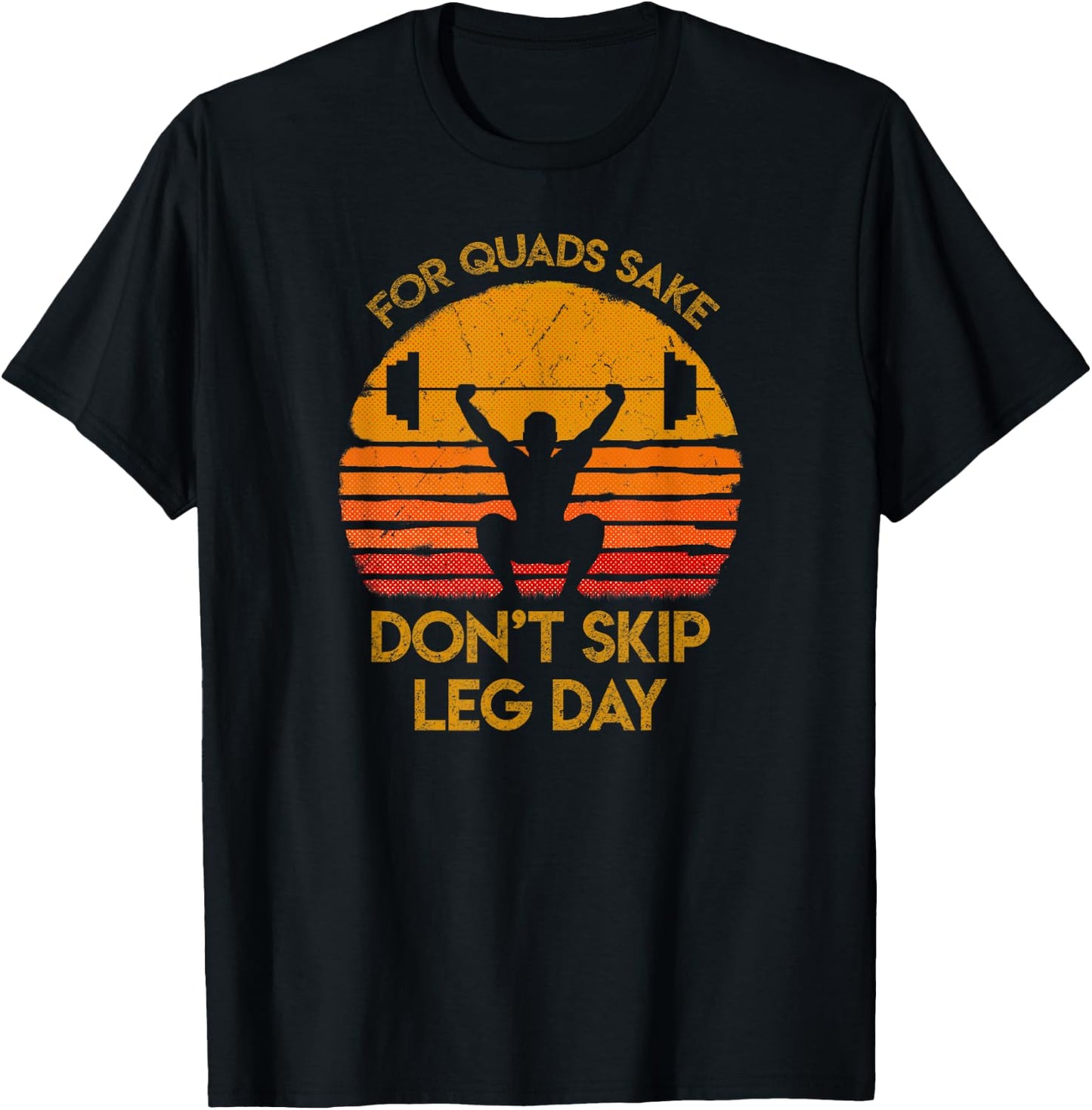 For Quads Sake, Don't Skip Leg Day T Shirt. Funny Gym Shirt. T-Shirt - T-Shirt | Black