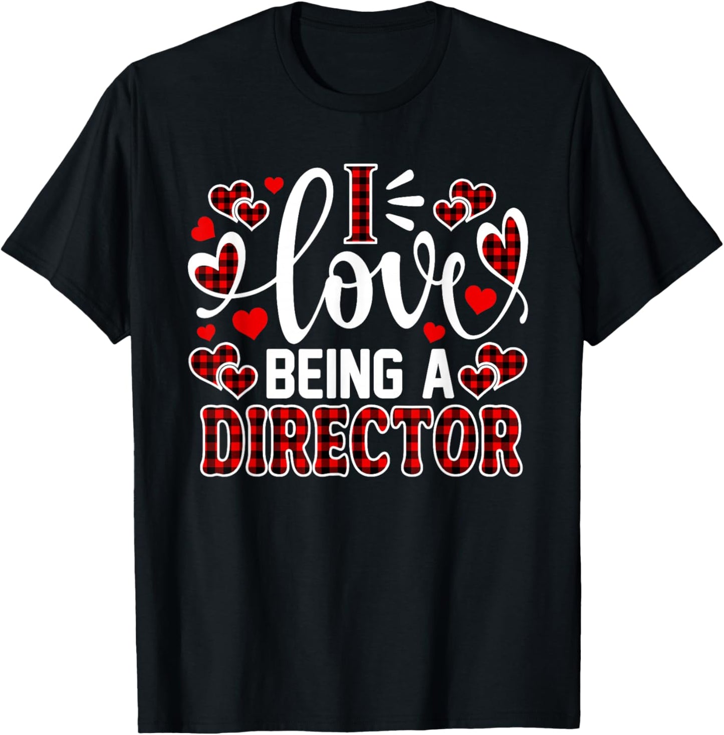 I Love Being A Director Cute Heart Valentine's Day T-Shirt - T-Shirt | Black