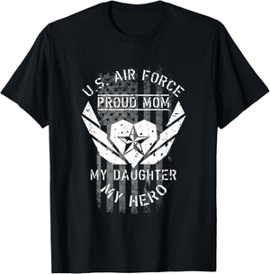 U.S. Air Force Proud MOM Shirt - MY DAUGHTER MY HERO T-Shirt - T-Shirt | Black