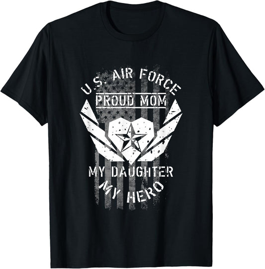 U.S. Air Force Proud MOM Shirt - MY DAUGHTER MY HERO T-Shirt - T-Shirt | Black