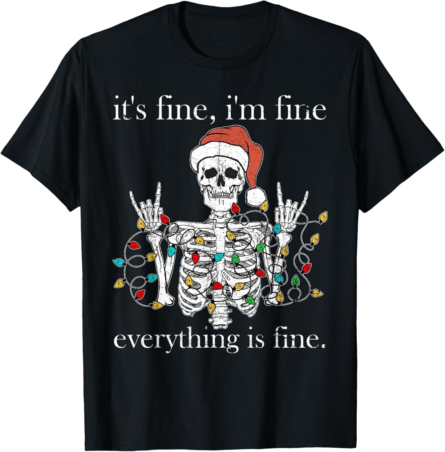 It's Fine I'm Fine Everything Is Fine Christmas Skeleton T-Shirt - T-Shirt | Black