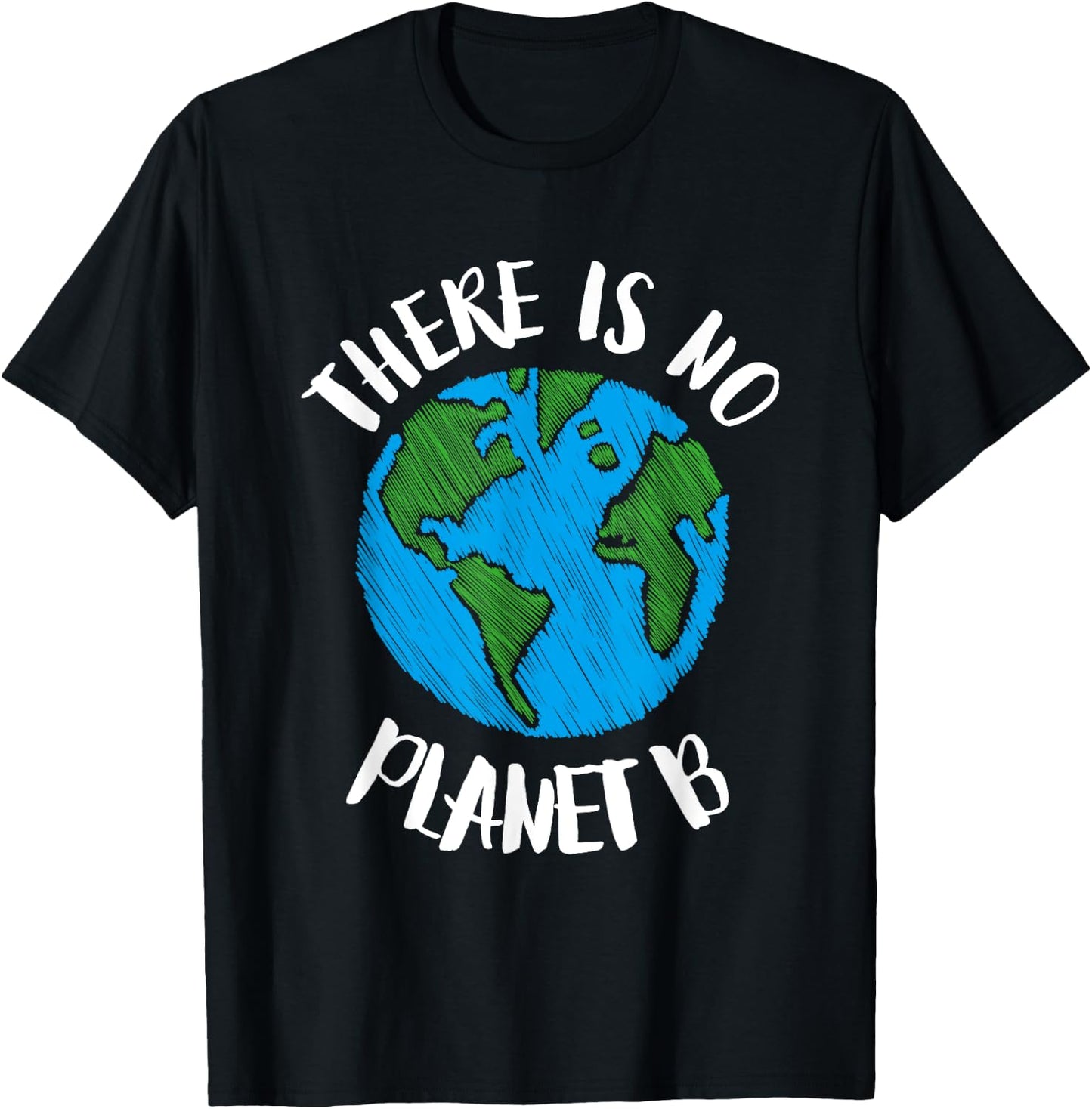 There Is No Planet B - Global Warming T-Shirt - T-Shirt | Black