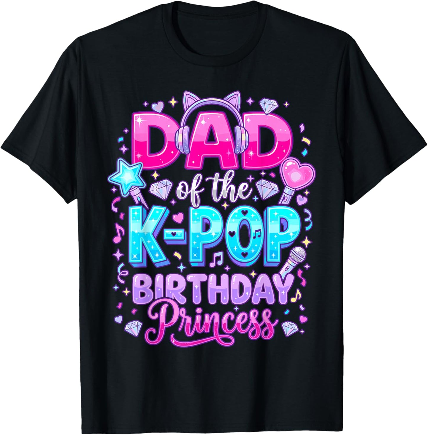 Dad of The K-Pop Birthday Princess Korean Music Lovers T-Shirt - T-Shirt | Black