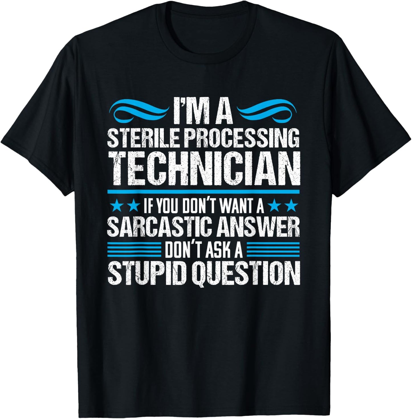 Sterile Processing Technician Funny Sarcastic Medical T-Shirt - T-Shirt | Black