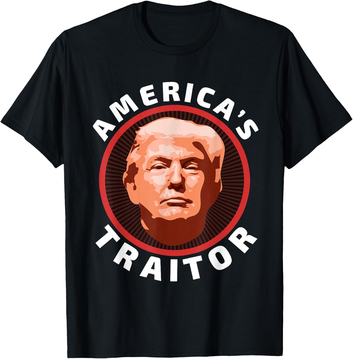 Trump is a traitor t shirt | America's traitor T-Shirt - T-Shirt | Black