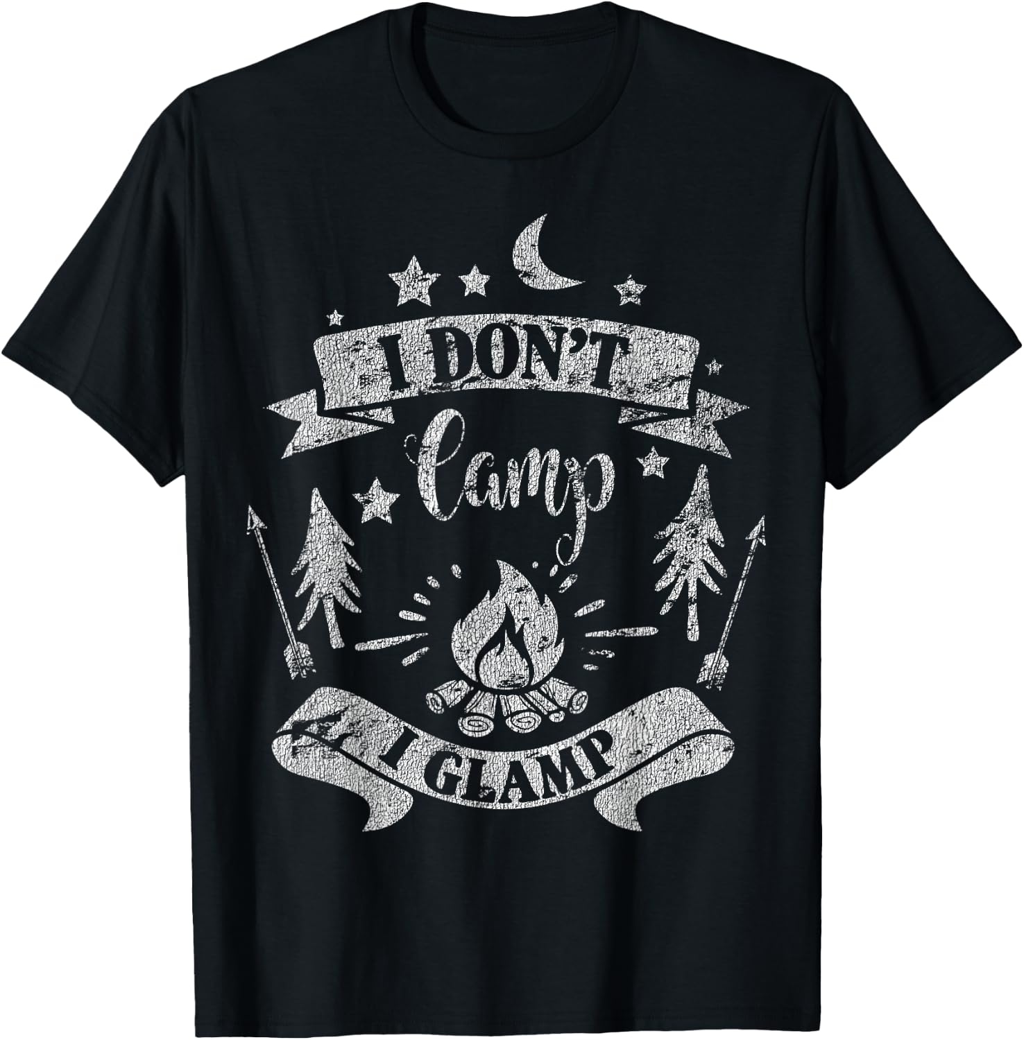 I Don't Camp I Glamp Funny Camping Distressed T-Shirt - T-Shirt | Black