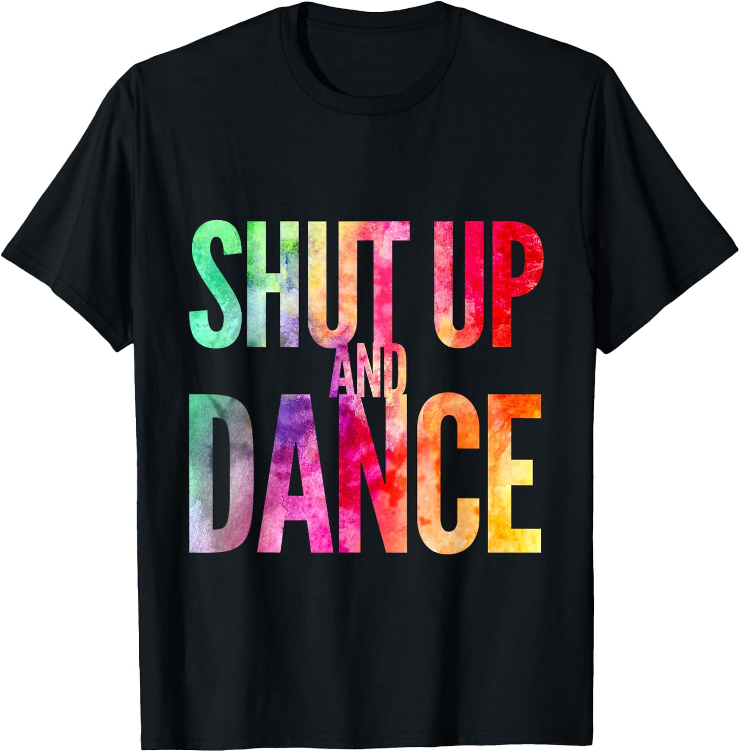 Shut Up And Dance Rainbow Men Women Kids Party Club T-Shirt - T-Shirt | Black