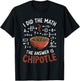 Food Lovers I Did The Math Answer Is Chipotle T-Shirt - T-Shirt | Black