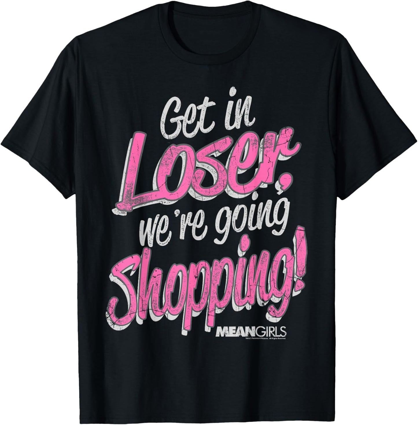 Mean Girls Get in Loser We're Going Shopping Graphic T-Shirt - T-Shirt | Black