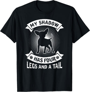 My Shadow Has 4 Legs And A Tail Chihuahua Dog Owner Shirt Men Women Girls Kids T-Shirt - T-Shirt | Black