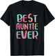 Best Auntie Ever Shirt Women Aunt Mothers Day T-Shirt - T-Shirt | Black