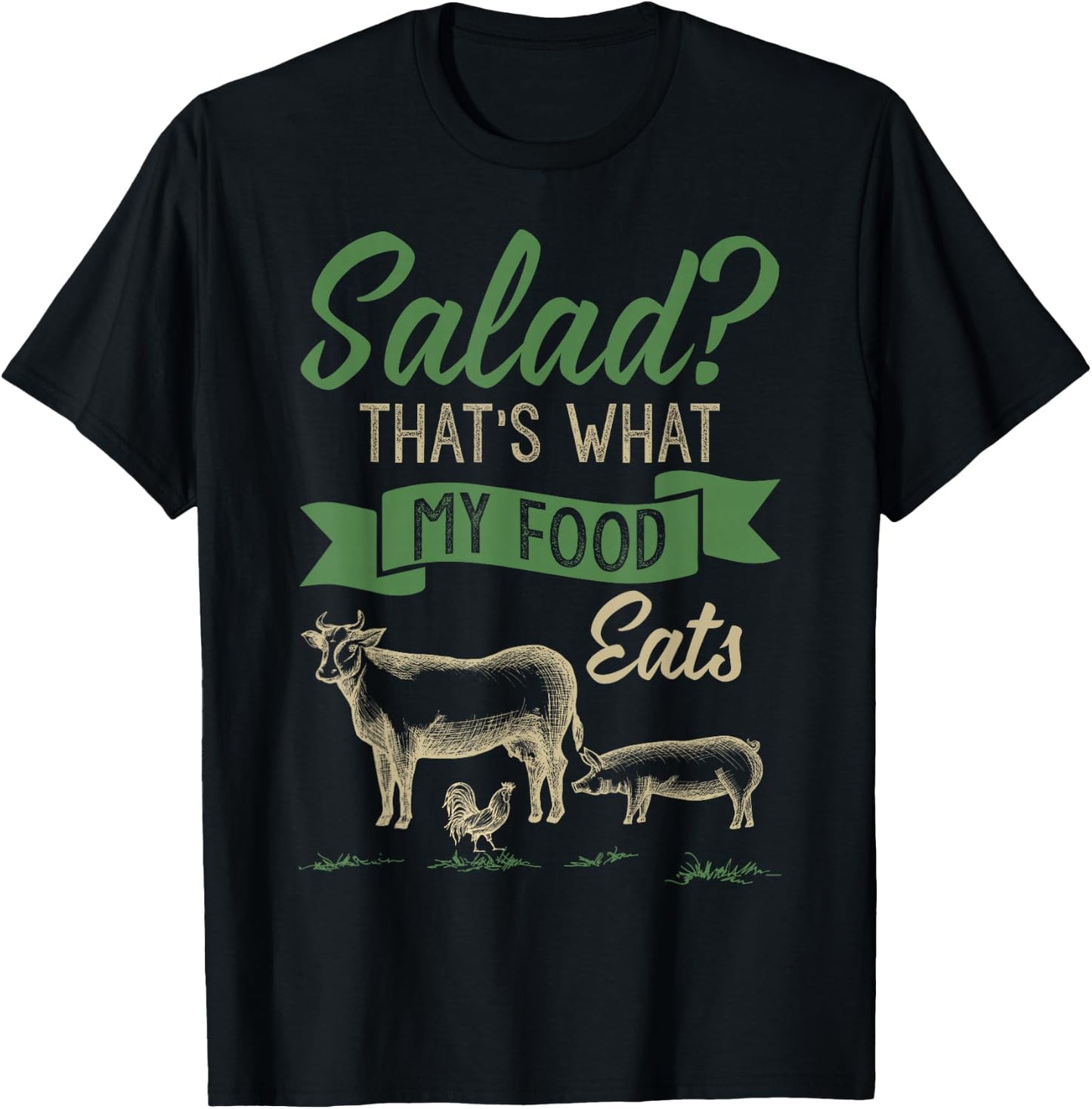 Salad That's What MY Food Eats Meat Lover Shirt Carnivore T-Shirt - T-Shirt | Black
