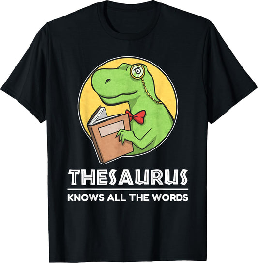 Thesaurus Knows All The Words T-Rex Dinosaur Pun T-Shirt - T-Shirt | Black