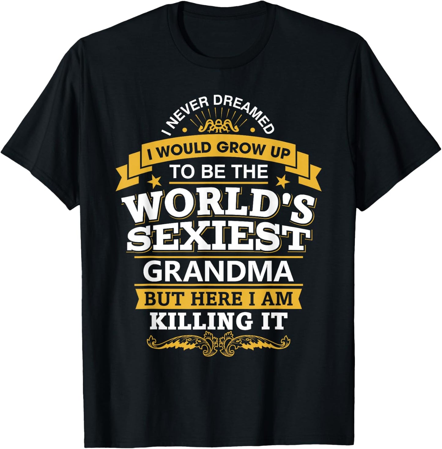 Grandma T Shirt Gift World's Sexiest Grandma T-Shirt - T-Shirt | Black