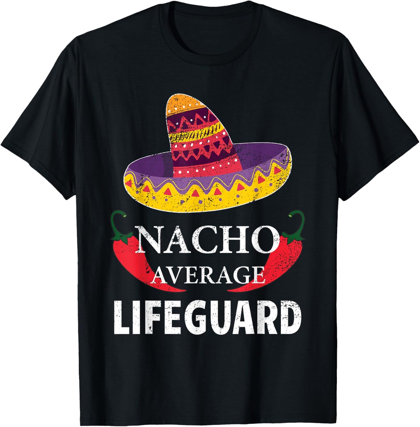 Nacho Average Lifeguard Cinco De Mayo Sombrero Funny T-Shirt - T-Shirt | Black