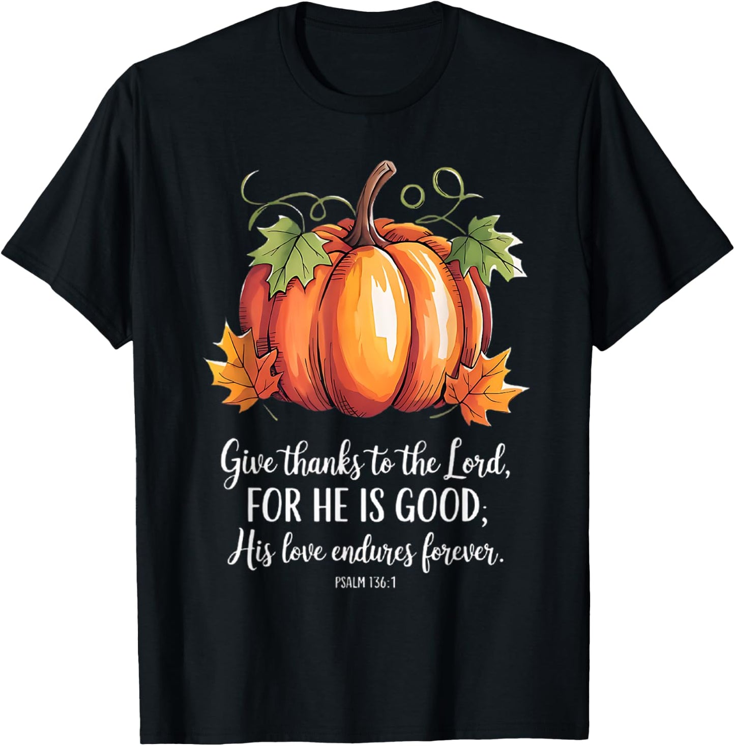 Thanksgiving christian scripture quote pumpkin T-Shirt - T-Shirt | Black