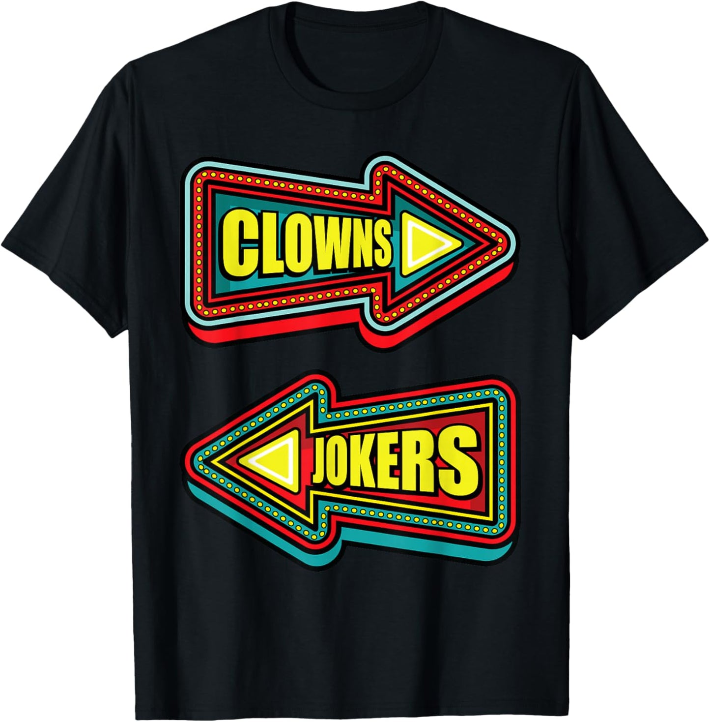 Funny Clowns to the Left Jokers to the Right Sarcastic Humor T-Shirt - T-Shirt | Black