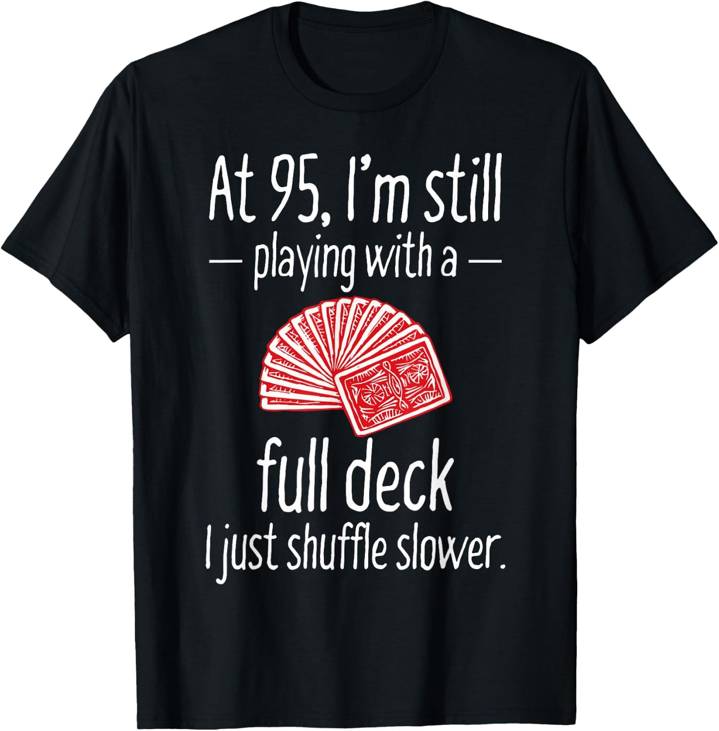 Funny 95th Birthday Gift 95 Year Old Cards T-Shirt - T-Shirt | Black