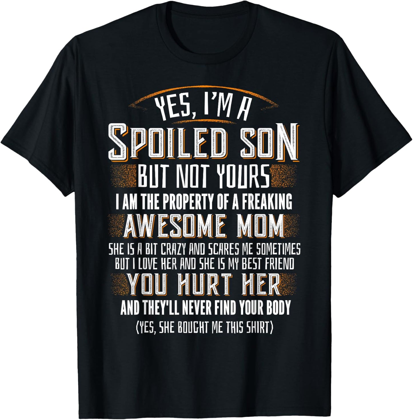 Yes I'm A Spoiled Son Of A Freaking Awesome Mom T-Shirt - T-Shirt | Black
