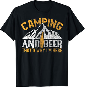 Camping and Drinking Shirt Camping and Beer Why I'm Here T-Shirt - T-Shirt | Black